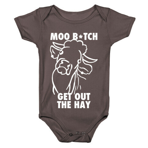 Moo Bitch, Get Out The Hay (Dark) Baby One-Piece