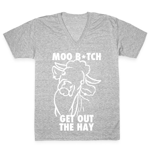 Moo Bitch, Get Out The Hay (Dark) V-Neck Tee Shirt