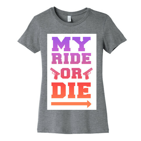 My Ride or Die (Dusk) Womens T-Shirt