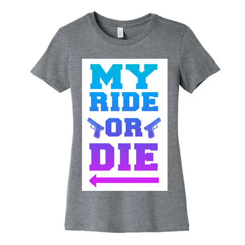 My Ride or Die (Dawn) Womens T-Shirt