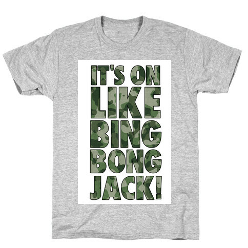 It's on Like Bing Bong Jack! T-Shirt