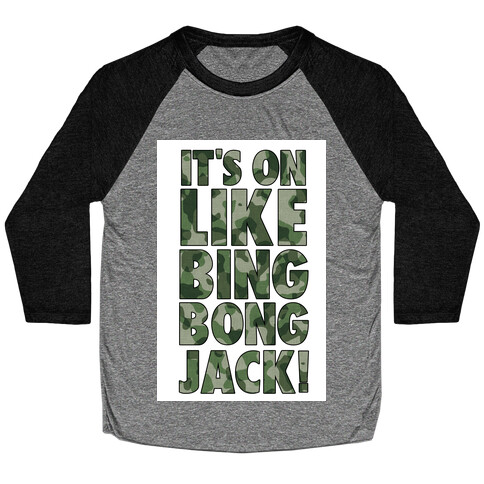 It's on Like Bing Bong Jack! Baseball Tee