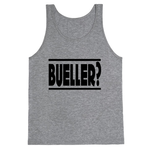 Bueller? Tank Top