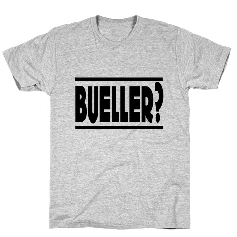 Bueller? T-Shirt