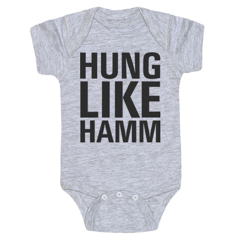 Hung Like Hamm Baby One-Piece