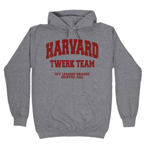Harvard Twerk Team Hooded Sweatshirt