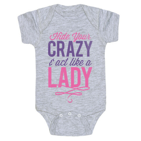 Hide Your Crazy & Act Like A Lady (Tank) Baby One-Piece