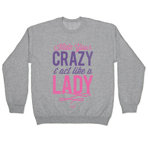 Hide Your Crazy & Act Like A Lady (Tank) Pullover