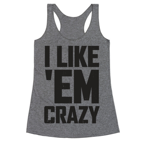 I Like 'em Crazy (Tank) Racerback Tank Top