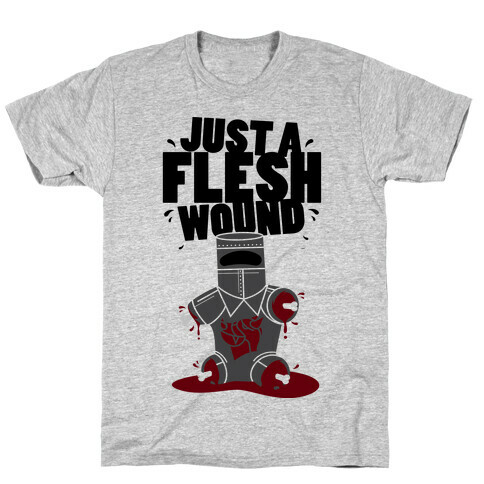 Just A Flesh Wound T-Shirt