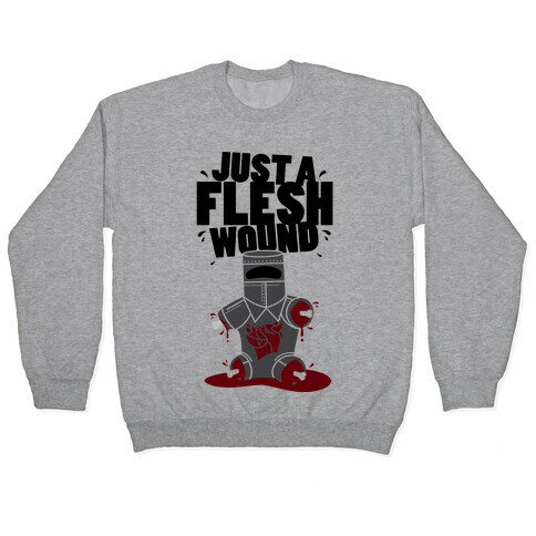 Just A Flesh Wound Pullover