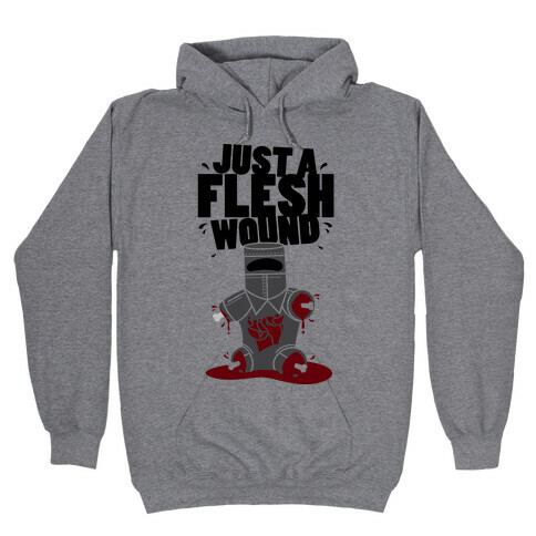Just A Flesh Wound Hooded Sweatshirt