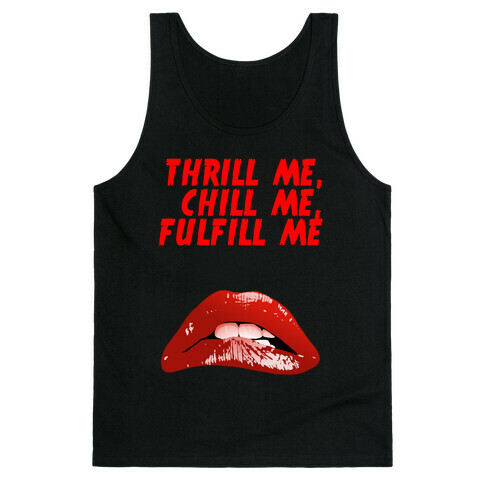 Thrill Me, Chill Me, Fulfill Me Tank Top