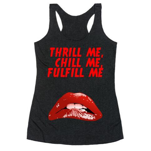 Thrill Me, Chill Me, Fulfill Me Racerback Tank Top