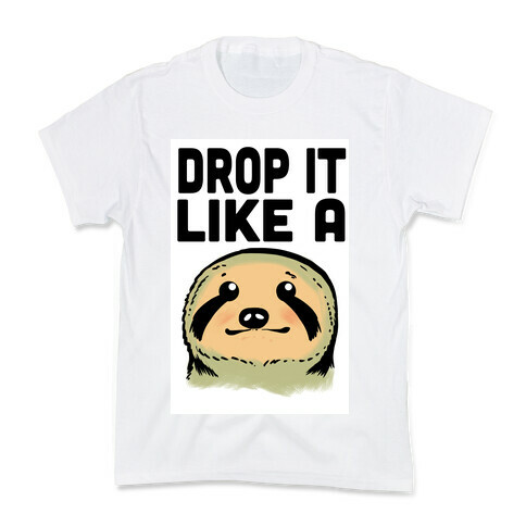 Drop it like a Sloth Kids T-Shirt