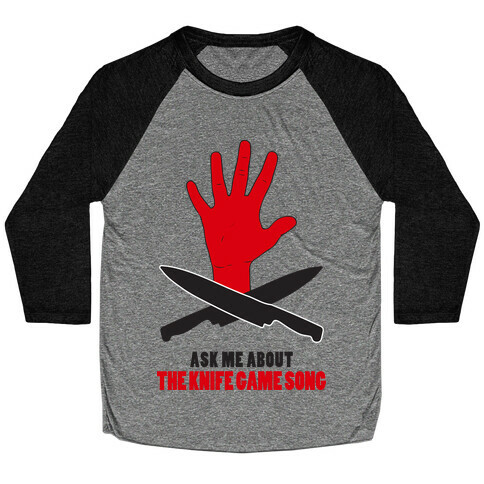 Ask Me About The Knife Game Song (Tank) Baseball Tee