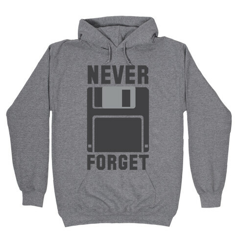 Never Forget The Floppy Hooded Sweatshirt