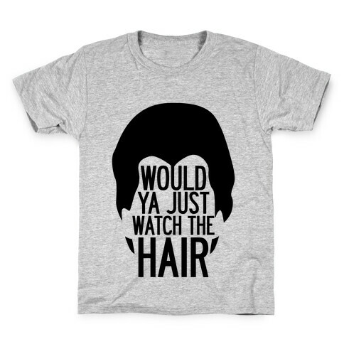 Watch The Hair Kids T-Shirt