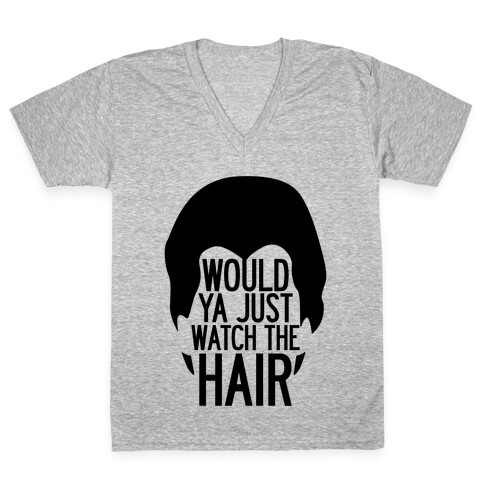 Watch The Hair V-Neck Tee Shirt