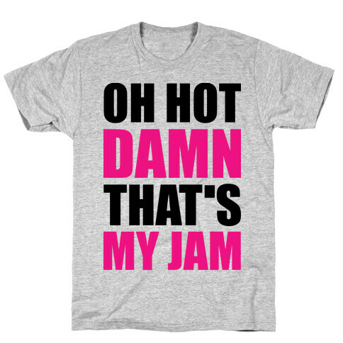 That's my Jam T-Shirt