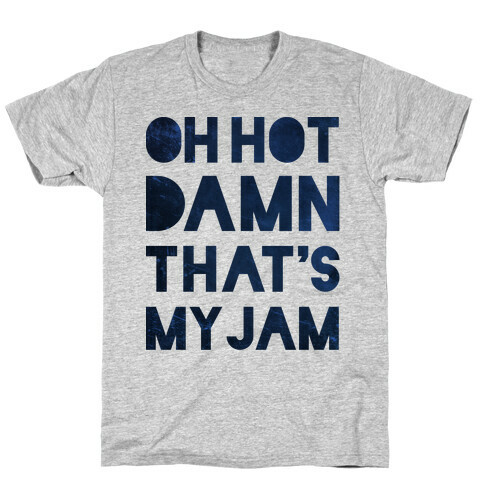 Oh Hot Damn T-Shirt