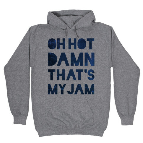Oh Hot Damn Hooded Sweatshirt