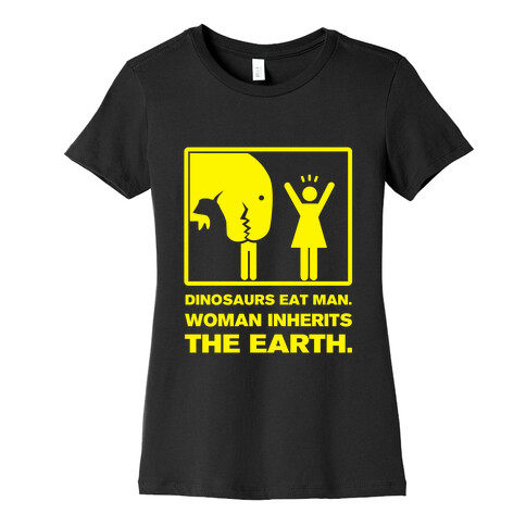 Dinosaur Eats Man. Woman Inherits the Earth. Womens T-Shirt