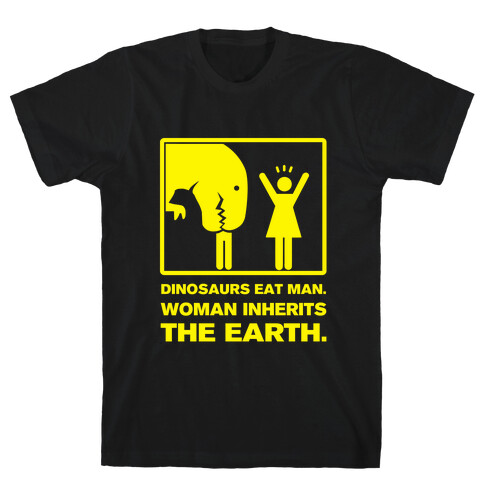 Dinosaur Eats Man. Woman Inherits the Earth. T-Shirt