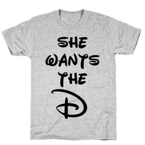 She Wants the D (Tank) T-Shirt