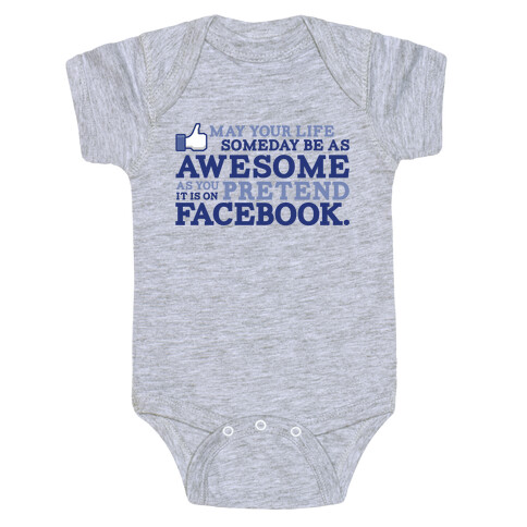 May Your Life Someday Be As Awesome Baby One-Piece