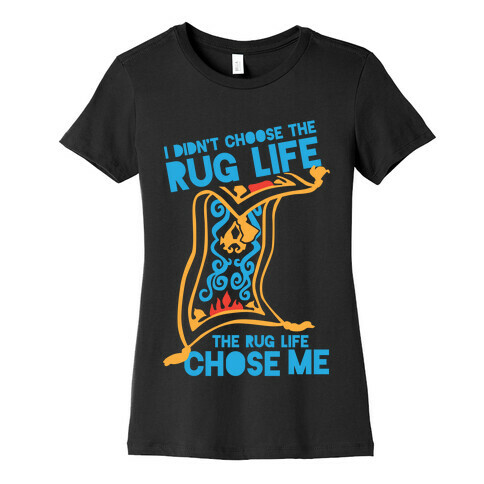 I Didn't Choose the Rug Life, The Rug Life Chose Me (Tank) Womens T-Shirt