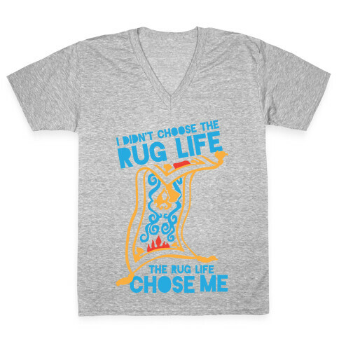 I Didn't Choose the Rug Life, The Rug Life Chose Me (Tank) V-Neck Tee Shirt
