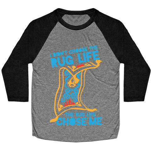 I Didn't Choose the Rug Life, The Rug Life Chose Me (Tank) Baseball Tee