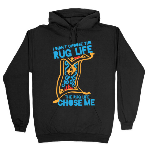 I Didn't Choose the Rug Life, The Rug Life Chose Me (Tank) Hooded Sweatshirt