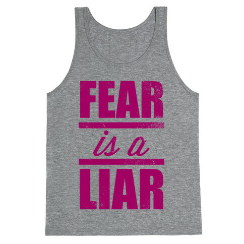 Fear Is A Liar Tank Top