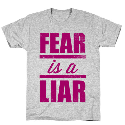 Fear Is A Liar (Tank) T-Shirt