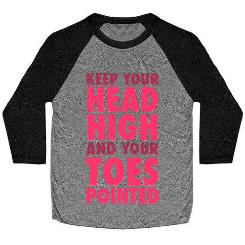 Head High, Toes Pointed (V-Neck) Baseball Tee