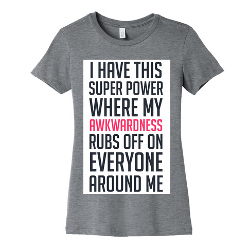 My Super Power (awkward) Womens T-Shirt