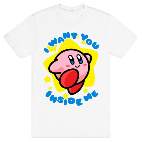 I Want You Inside Me T-Shirt