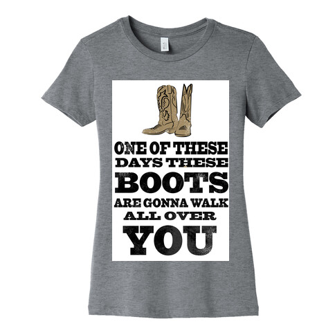 These Boots are Gonna Walk all Over You (Tank) Womens T-Shirt