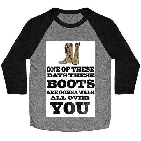 These Boots are Gonna Walk all Over You (Tank) Baseball Tee