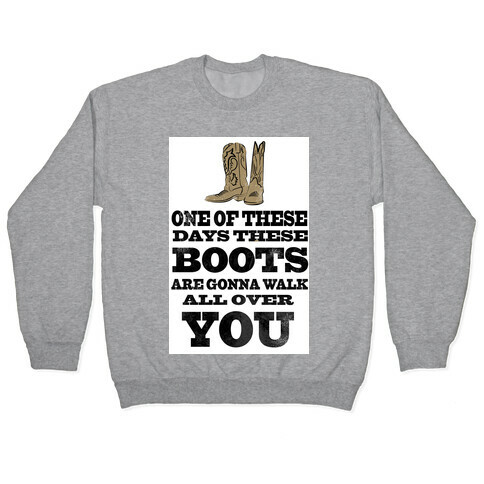 These Boots are Gonna Walk all Over You (Tank) Pullover