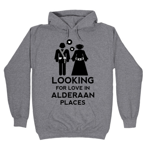 Looking for Love in Alderaan Places Hooded Sweatshirt