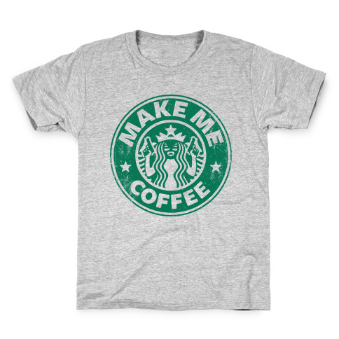 Make Me Coffee Kids T-Shirt