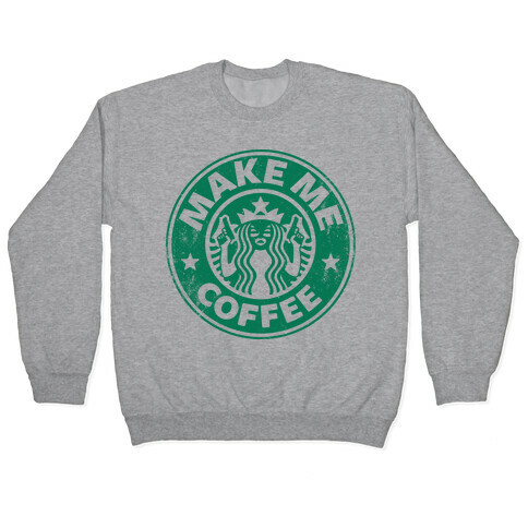 Make Me Coffee Pullover
