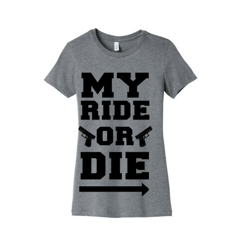 My Ride or Die (Neon Green) Womens T-Shirt