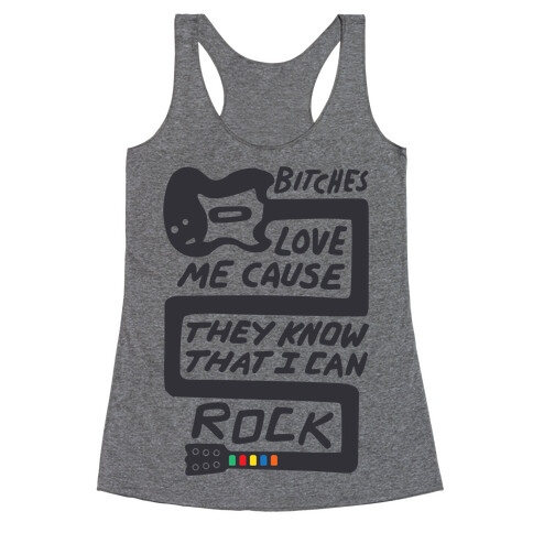 Bitches Love Me (Tank) Racerback Tank Top