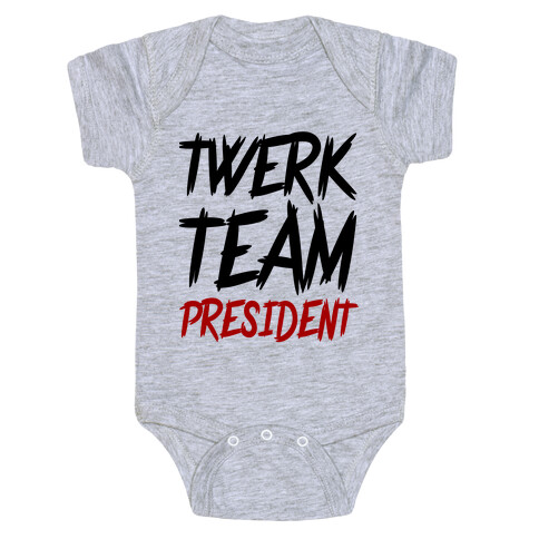 Twerk Team President Baby One-Piece