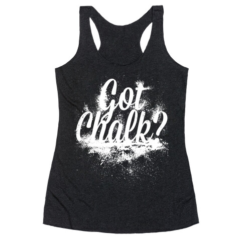 Got Chalk? Racerback Tank Top