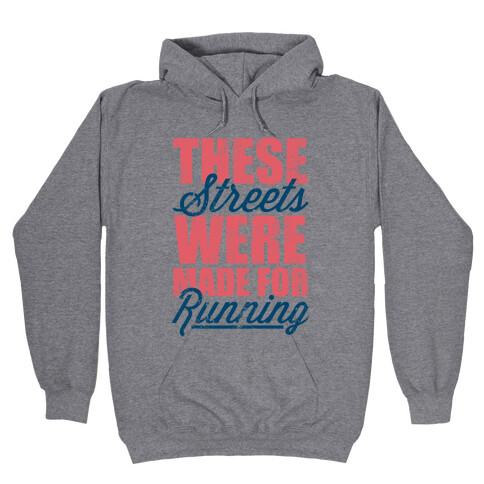 These Streets Were Made For Running (Tank) Hooded Sweatshirt